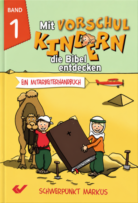 Mit Vorschulkindern die Bibel entdecken Band 1